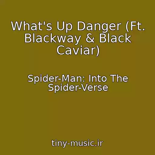 کاور آهنگ What's Up Danger (Ft. Blackway & Black Caviar) از Spider-Man: Into The Spider-Verse