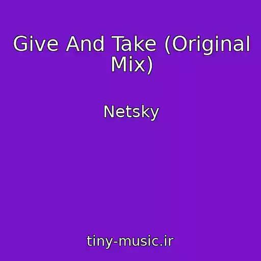 کاور آهنگ Give And Take (Original Mix) از Netsky
