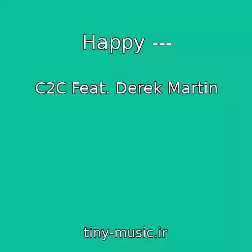 کاور آهنگ Happy --- از C2C Feat. Derek Martin