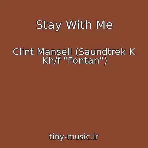 کاور آهنگ Stay With Me از Clint Mansell (Saundtrek K Kh/f "Fontan")
