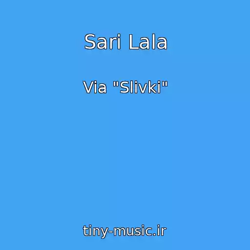 کاور آهنگ Sari Lala از Via "Slivki"