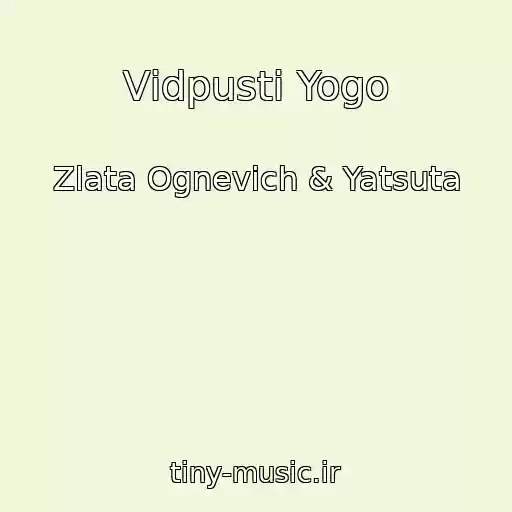 کاور آهنگ Vіdpusti Yogo از Zlata Ognevich & Yatsuta