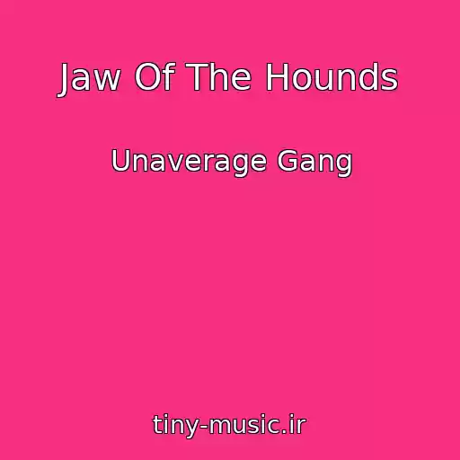 کاور آهنگ Jaw Of The Hounds از Unaverage Gang