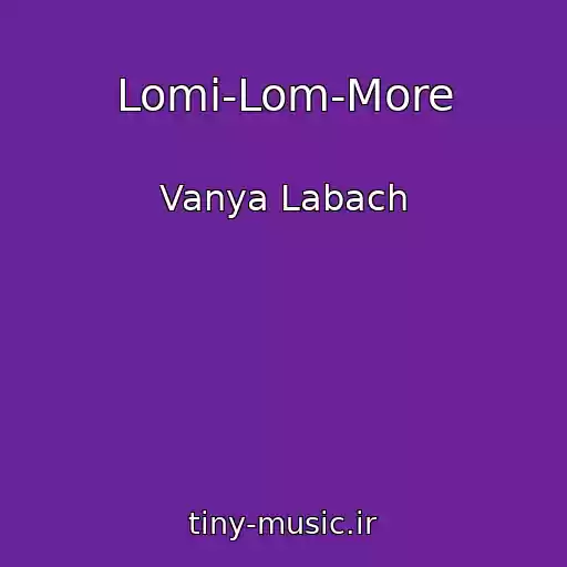 کاور آهنگ Lomі-Lom-More از Vanya Labach