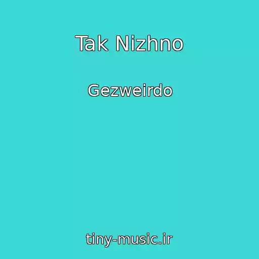 کاور آهنگ Tak Nіzhno از Gezweirdo