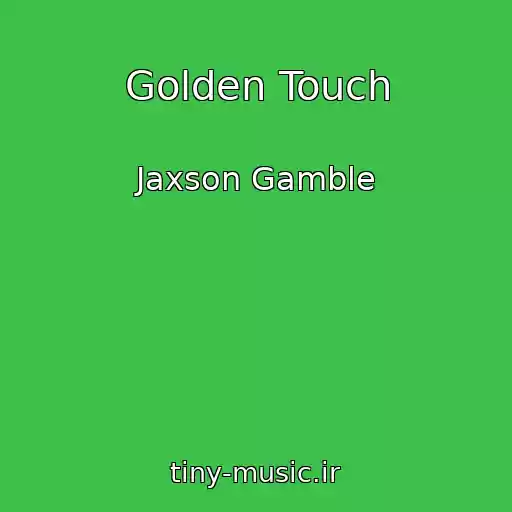کاور آهنگ Golden Touch از Jaxson Gamble