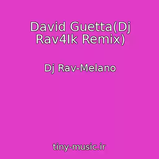 کاور آهنگ David Guetta(Dj Rav4Ik Remix) از Dj Rav-Melano
