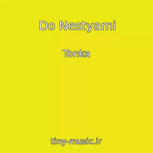 کاور آهنگ Do Nestyami از Tonka