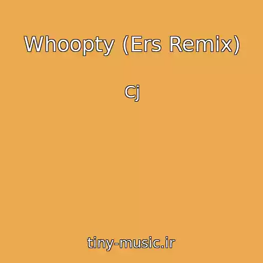 کاور آهنگ Whoopty (Ers Remix) از Cj