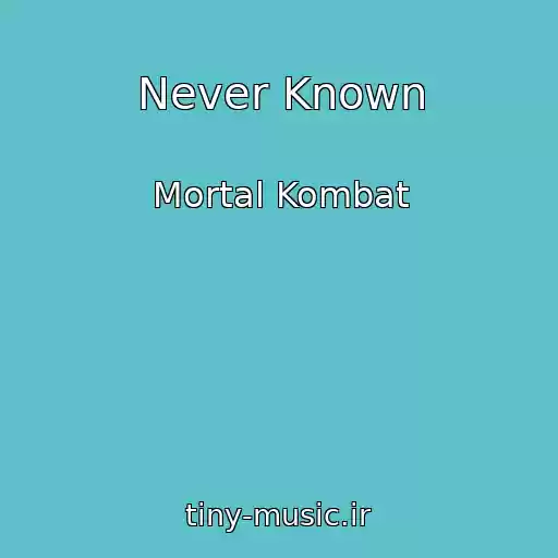 کاور آهنگ Never Known از Mortal Kombat