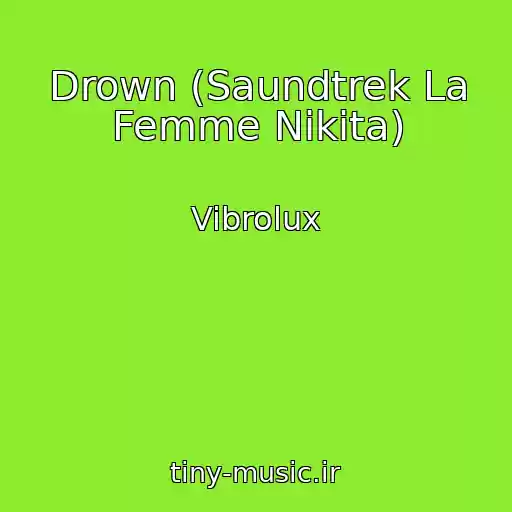 کاور آهنگ Drown (Saundtrek La Femme Nikita) از Vibrolux
