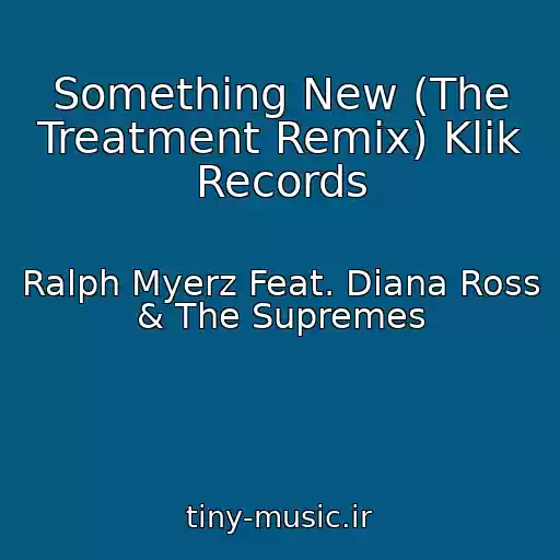 کاور آهنگ Something New (The Treatment Remix) Klik Records از Ralph Myerz Feat. Diana Ross & The Supremes