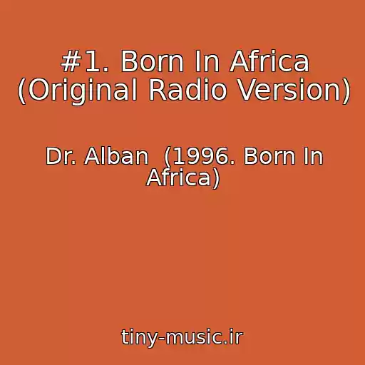 کاور آهنگ #1. Born In Africa (Original Radio Version) از Dr. Alban  (1996. Born In Africa)