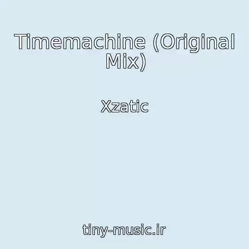 کاور آهنگ Timemachine (Original Mix) از Xzatic