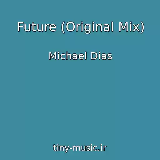 کاور آهنگ Future (Original Mix) از Michael Dias