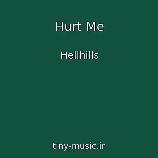 کاور آهنگ Hurt Me از Hellhills