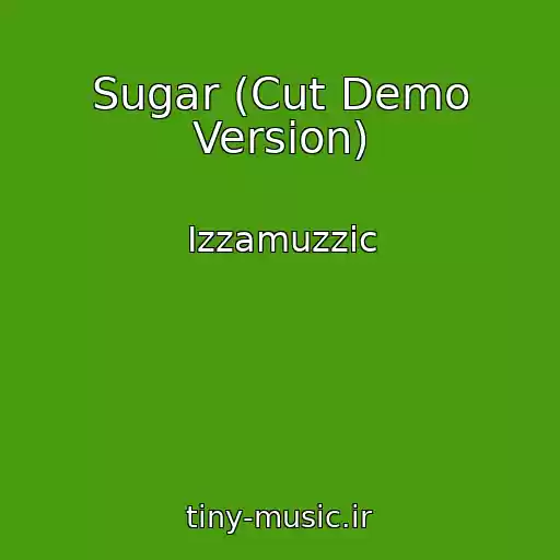 کاور آهنگ Sugar (Cut Demo Version) از Izzamuzzic