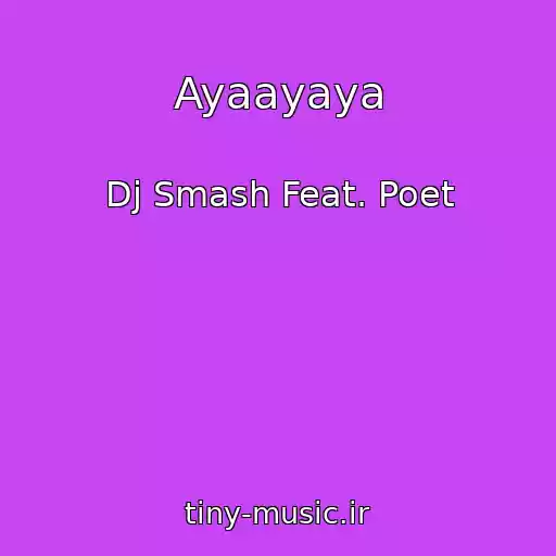 کاور آهنگ Ayaayaya از Dj Smash Feat. Poet