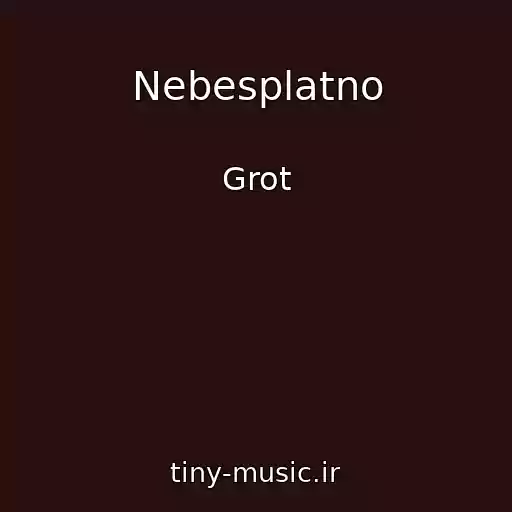 کاور آهنگ Nebesplatno از Grot