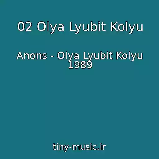 کاور آهنگ 02 Olya Lyubit Kolyu از Anons - Olya Lyubit Kolyu 1989