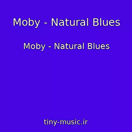 کاور آهنگ Moby - Natural Blues از Moby - Natural Blues