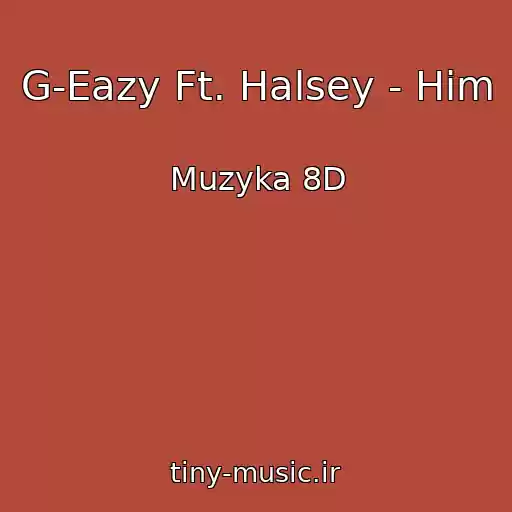 کاور آهنگ G-Eazy Ft. Halsey - Him از Muzyka 8D