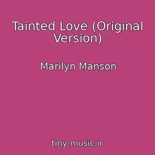 کاور آهنگ Tainted Love (Original Version) از Marilyn Manson