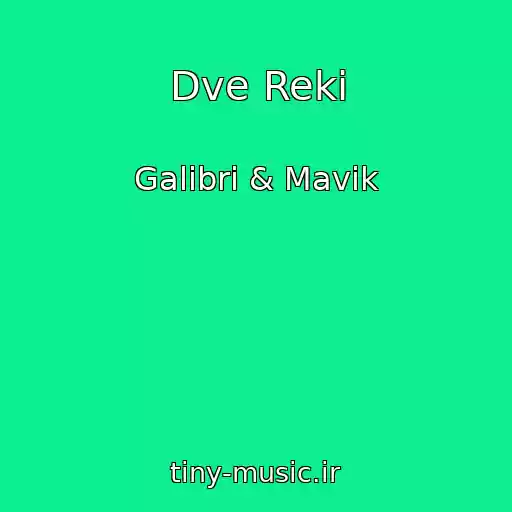 کاور آهنگ Dve Reki از Galibri & Mavik