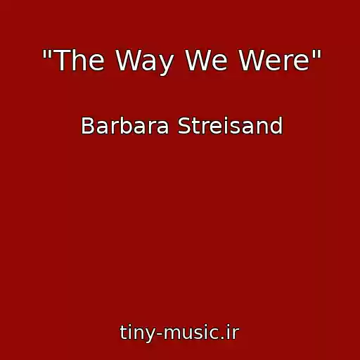 کاور آهنگ "The Way We Were" از Barbara Streisand