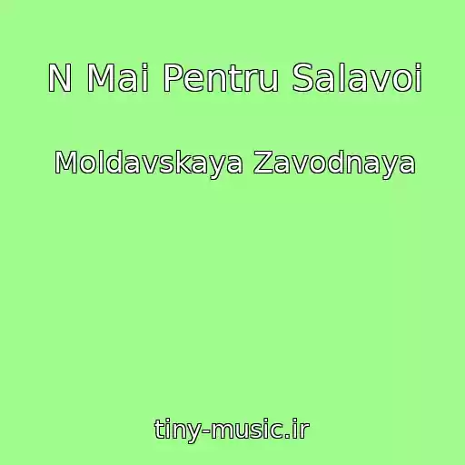 کاور آهنگ N Mai Pentru Salavoi از Moldavskaya Zavodnaya