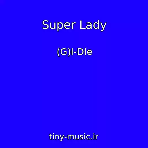 کاور آهنگ Super Lady از (G)I-Dle