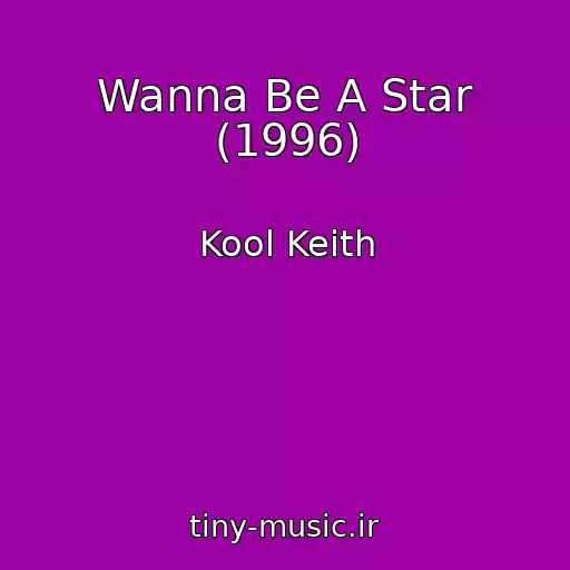 کاور آهنگ Wanna Be A Star (1996) از Kool Keith