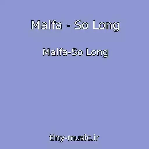 کاور آهنگ Malfa - So Long از Malfa-So Long