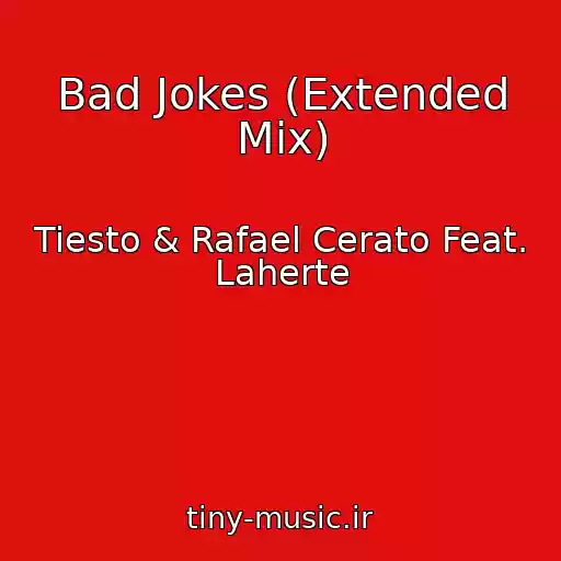 کاور آهنگ Bad Jokes (Extended Mix) از Tiesto & Rafael Cerato Feat. Laherte