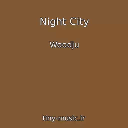 کاور آهنگ Night City از Woodju