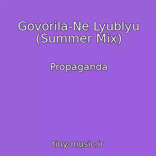کاور آهنگ Govorila-Ne Lyublyu (Summer Mix) از Propaganda