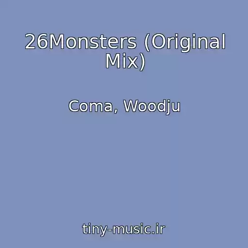 کاور آهنگ 26Monsters (Original Mix) از Coma, Woodju