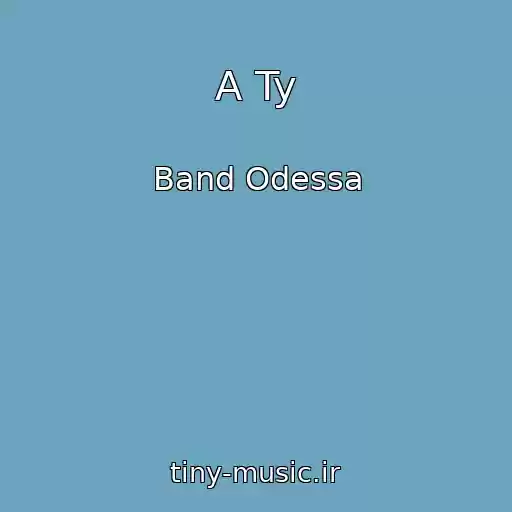 کاور آهنگ A Ty از Band Odessa