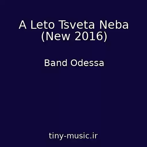 کاور آهنگ A Leto Tsveta Neba (New 2016) از Band Odessa