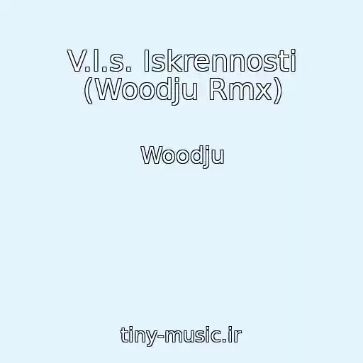 کاور آهنگ V.l.s. Iskrennosti (Woodju Rmx) از Woodju