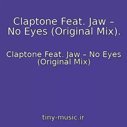 کاور آهنگ Claptone Feat. Jaw – No Eyes (Original Mix). از Claptone Feat. Jaw – No Eyes (Original Mix)