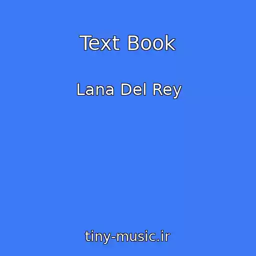 کاور آهنگ Text Book از Lana Del Rey
