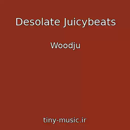 کاور آهنگ Desolate Juicybeats از Woodju