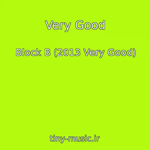 کاور آهنگ Very Good از Block B (2013 Very Good)