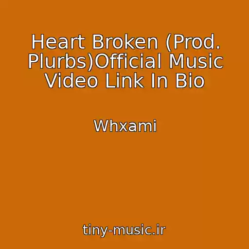 کاور آهنگ Heart Broken (Prod. Plurbs)Official Music Video Link In Bio از Whxami