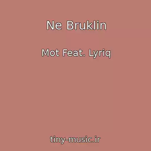 کاور آهنگ Ne Bruklin از Mot Feat. Lyriq