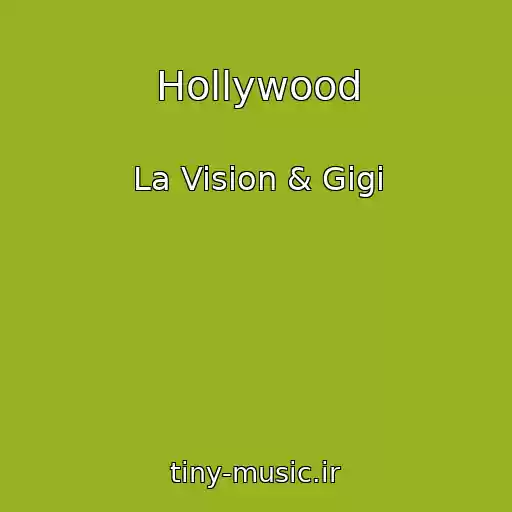 کاور آهنگ Hollywood از La Vision & Gigi