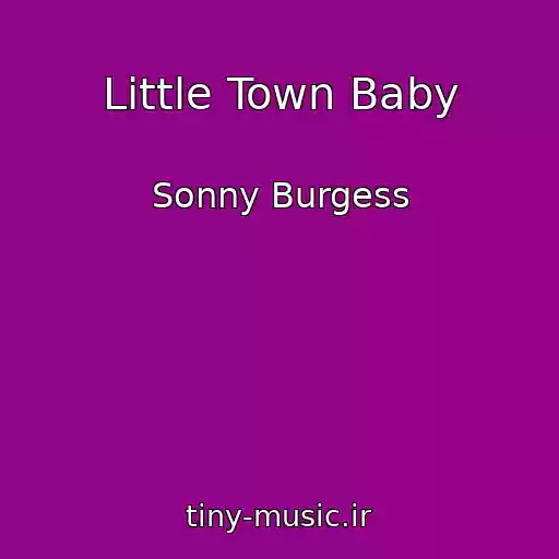 کاور آهنگ Little Town Baby از Sonny Burgess