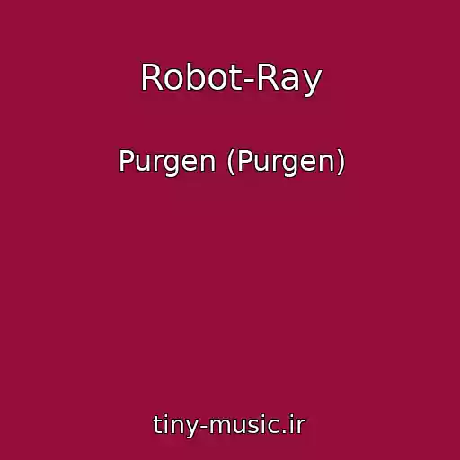 کاور آهنگ Robot-Ray از Purgen (Purgen)