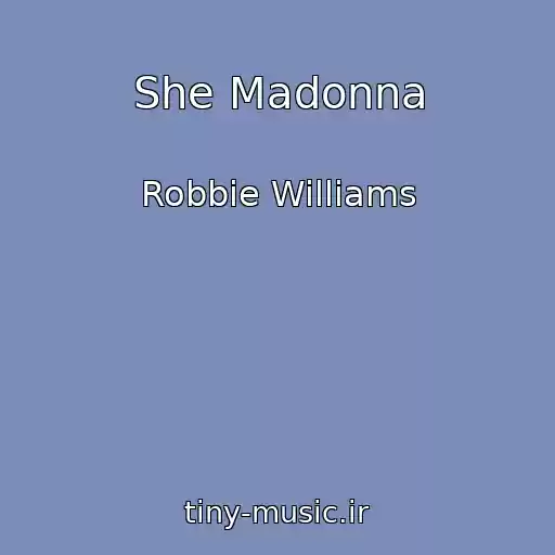 کاور آهنگ She Madonna از Robbie Williams